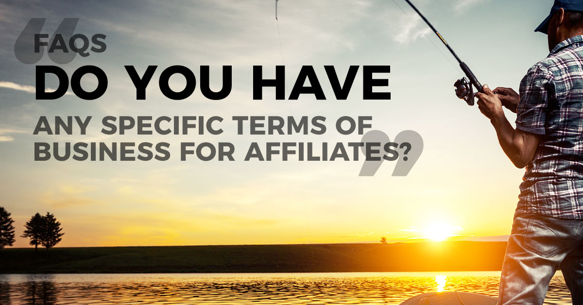 Do you have any specific terms of business for the affiliates?
